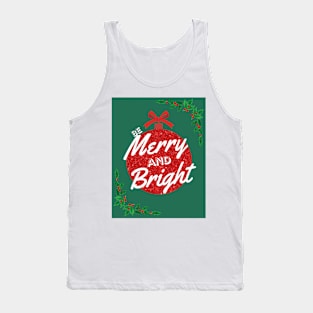 Be merry and bright. Tank Top